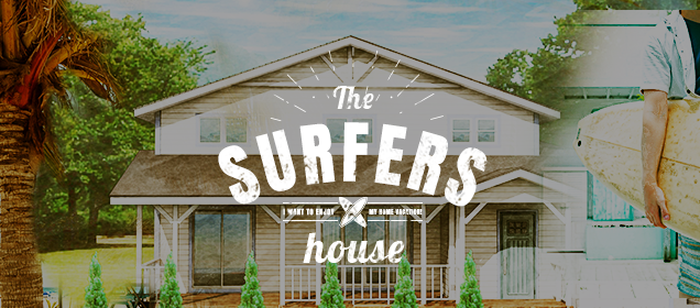 The SURFERS HOUSE